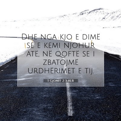 Picture 07 - 1 Gjonit 2:3 ALB - Dhe nga kjo e dimë se e kemi njohur atë, në - Bible Verse Picture