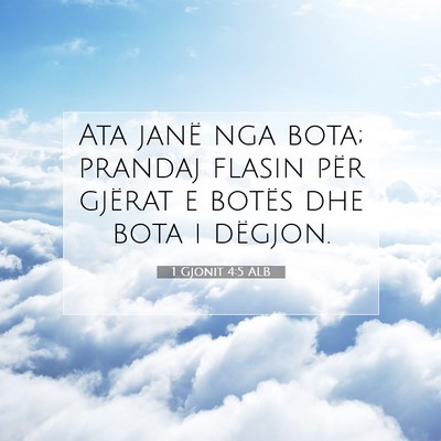 Picture 07 - 1 Gjonit 4:5 ALB - Ata janë nga bota; prandaj flasin për gjërat e - Bible Verse Picture