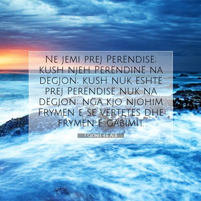 Picture 07 - 1 Gjonit 4:6 ALB - Ne jemi prej Perëndisë; kush njeh Perëndinë - Bible Verse Picture