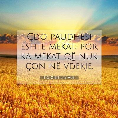 Picture 07 - 1 Gjonit 5:17 ALB - Çdo paudhësi është mëkat; por ka mëkat që - Bible Verse Picture