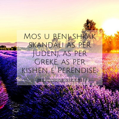 Picture 07 - 1 Korintasve 10:32 ALB - Mos u bëni shkak skandali as për Judenj, as - Bible Verse Picture