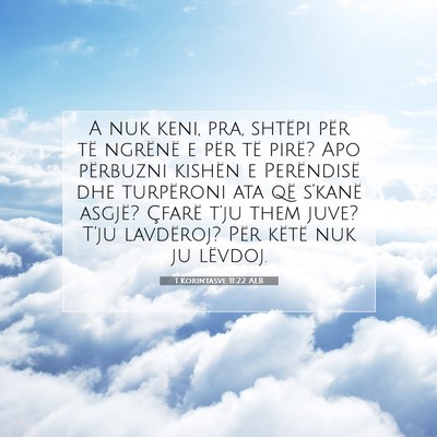 Picture 07 - 1 Korintasve 11:22 ALB - A nuk keni, pra, shtëpi për të ngrënë e për - Bible Verse Picture