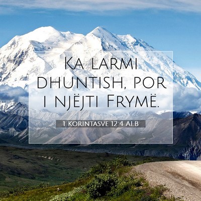 Picture 07 - 1 Korintasve 12:4 ALB - Ka larmi dhuntish, por i njëjti - Bible Verse Picture