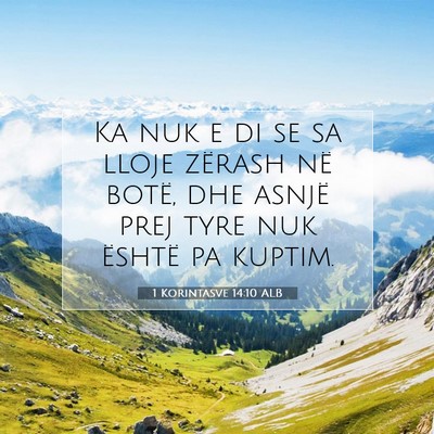 Picture 07 - 1 Korintasve 14:10 ALB - Ka nuk e di se sa lloje zërash në botë, dhe - Bible Verse Picture