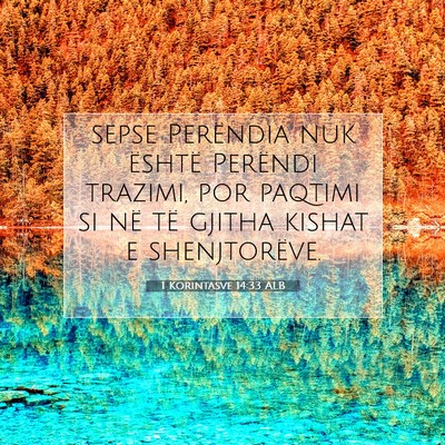 Picture 07 - 1 Korintasve 14:33 ALB - sepse Perëndia nuk është Perëndi trazimi, por - Bible Verse Picture
