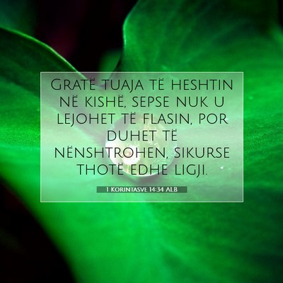 Picture 07 - 1 Korintasve 14:34 ALB - Gratë tuaja të heshtin në kishë, sepse nuk u - Bible Verse Picture