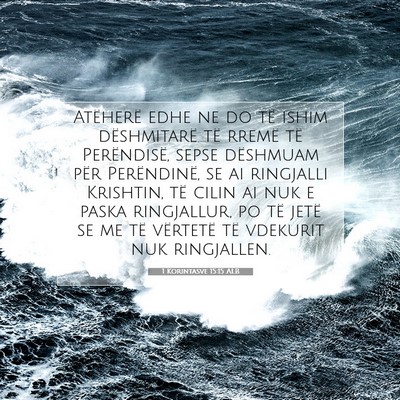 Picture 07 - 1 Korintasve 15:15 ALB - Atëherë edhe ne do të ishim dëshmitarë të - Bible Verse Picture