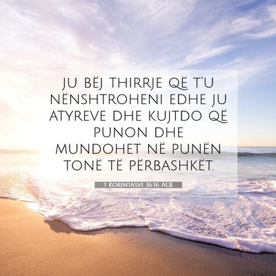 Picture 07 - 1 Korintasve 16:16 ALB - ju bëj thirrje që t’u nënshtroheni edhe ju - Bible Verse Picture