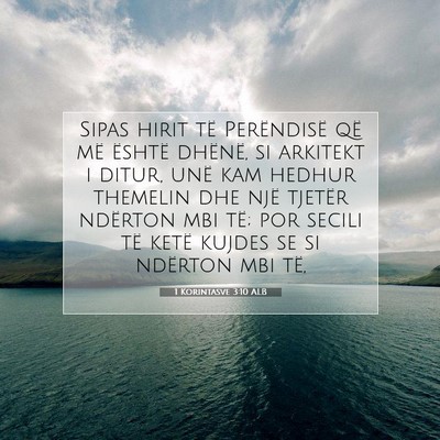 Picture 07 - 1 Korintasve 3:10 ALB - Sipas hirit të Perëndisë që më është - Bible Verse Picture