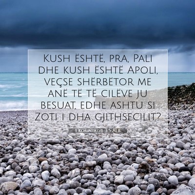 Picture 07 - 1 Korintasve 3:5 ALB - Kush është, pra, Pali dhe kush është Apoli, - Bible Verse Picture