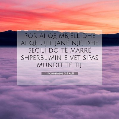Picture 07 - 1 Korintasve 3:8 ALB - Por ai që mbjell dhe ai që ujit janë një, dhe - Bible Verse Picture