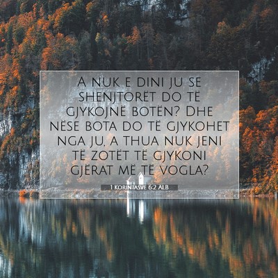 Picture 07 - 1 Korintasve 6:2 ALB - A nuk e dini ju se shenjtorët do të gjykojnë - Bible Verse Picture