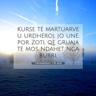 Picture 07 - 1 Korintasve 7:10 ALB - Kurse të martuarve u urdhëroj, jo unë, por - Bible Verse Picture