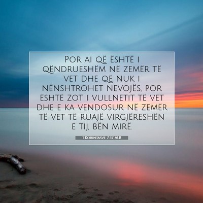 Picture 07 - 1 Korintasve 7:37 ALB - Por ai që është i qëndrueshëm në zemër të - Bible Verse Picture