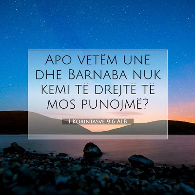 Picture 07 - 1 Korintasve 9:6 ALB - Apo vetëm unë dhe Barnaba nuk kemi të drejtë - Bible Verse Picture