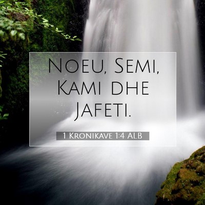 Picture 07 - 1 Kronikave 1:4 ALB - Noeu, Semi, Kami dhe - Bible Verse Picture
