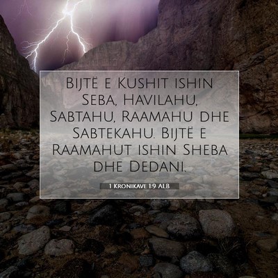Picture 07 - 1 Kronikave 1:9 ALB - Bijtë e Kushit ishin Seba, Havilahu, Sabtahu, - Bible Verse Picture