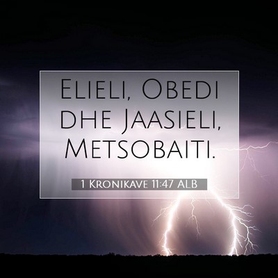 Picture 07 - 1 Kronikave 11:47 ALB - Elieli, Obedi dhe Jaasieli, - Bible Verse Picture