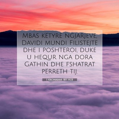 Picture 07 - 1 Kronikave 18:1 ALB - Mbas këtyre ngjarjeve, Davidi mundi Filistejtë - Bible Verse Picture