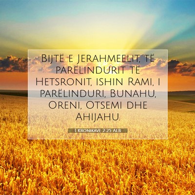 Picture 07 - 1 Kronikave 2:25 ALB - Bijtë e Jerahmeelit, të parëlindurit të - Bible Verse Picture