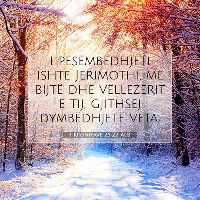 Picture 07 - 1 Kronikave 25:22 ALB - i pesëmbëdhjeti ishte Jerimothi, me bijtë dhe - Bible Verse Picture