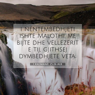 Picture 07 - 1 Kronikave 25:26 ALB - i nëntëmbëdhjeti ishte Malothi, me bijtë dhe - Bible Verse Picture
