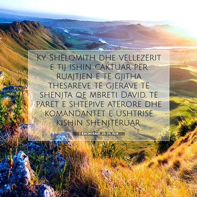 Picture 07 - 1 Kronikave 26:26 ALB - Ky Shelomith dhe vëllezërit e tij ishin caktuar - Bible Verse Picture