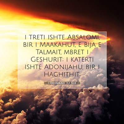 Picture 07 - 1 Kronikave 3:2 ALB - i treti ishte Absalomi, bir i Maakahut, e bija e - Bible Verse Picture