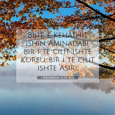 Picture 07 - 1 Kronikave 6:22 ALB - Bijtë e Kehathit ishin Aminadabi, bir i të - Bible Verse Picture
