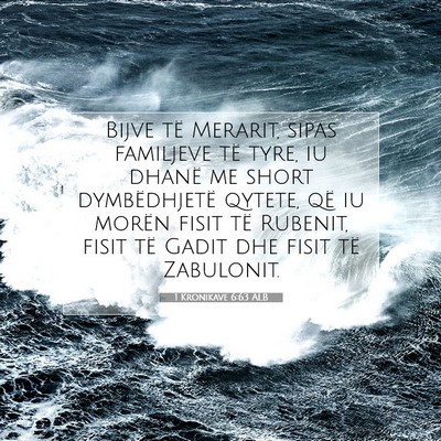 Picture 07 - 1 Kronikave 6:63 ALB - Bijve të Merarit, sipas familjeve të tyre, iu - Bible Verse Picture