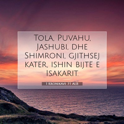 Picture 07 - 1 Kronikave 7:1 ALB - Tola, Puvahu, Jashubi, dhe Shimroni, gjithsej - Bible Verse Picture