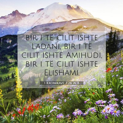 Picture 07 - 1 Kronikave 7:26 ALB - bir i të cilit ishte Ladani, bir i të cilit - Bible Verse Picture