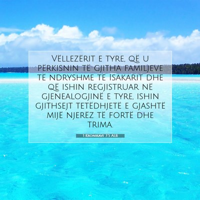 Picture 07 - 1 Kronikave 7:5 ALB - Vëllezërit e tyre, që u përkisnin të gjitha - Bible Verse Picture