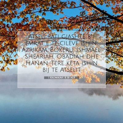 Picture 07 - 1 Kronikave 8:38 ALB - Atseli pati gjashtë bij, emrat e të cilëve - Bible Verse Picture