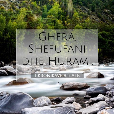 Picture 07 - 1 Kronikave 8:5 ALB - Ghera, Shefufani dhe - Bible Verse Picture