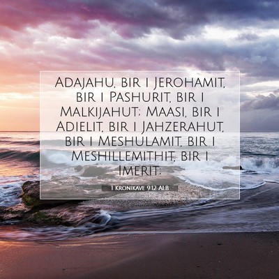 Picture 07 - 1 Kronikave 9:12 ALB - Adajahu, bir i Jerohamit, bir i Pashurit, bir i - Bible Verse Picture