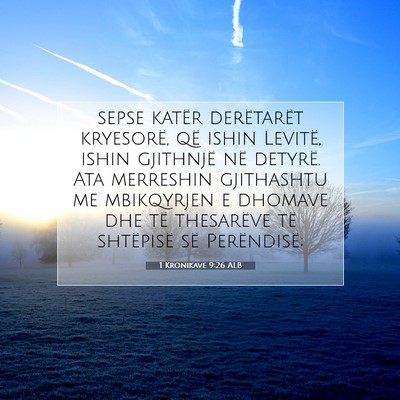 Picture 07 - 1 Kronikave 9:26 ALB - sepse katër derëtarët kryesorë, që ishin - Bible Verse Picture
