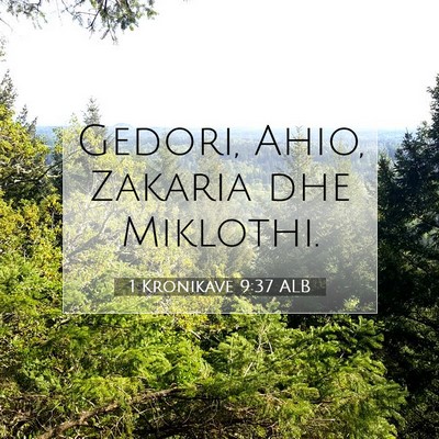 Picture 07 - 1 Kronikave 9:37 ALB - Gedori, Ahio, Zakaria dhe - Bible Verse Picture