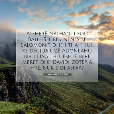 Picture 07 - 1 Mbretërve 1:11 ALB - Atëherë Nathani i foli Bath-Shebës, nënës - Bible Verse Picture