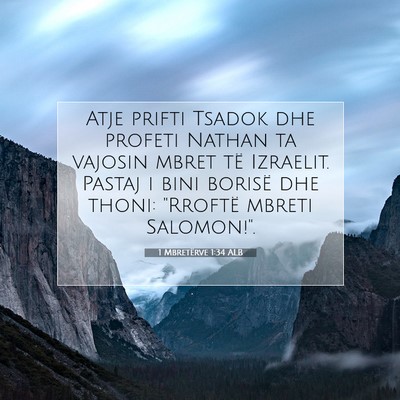 Picture 07 - 1 Mbretërve 1:34 ALB - Atje prifti Tsadok dhe profeti Nathan ta vajosin - Bible Verse Picture
