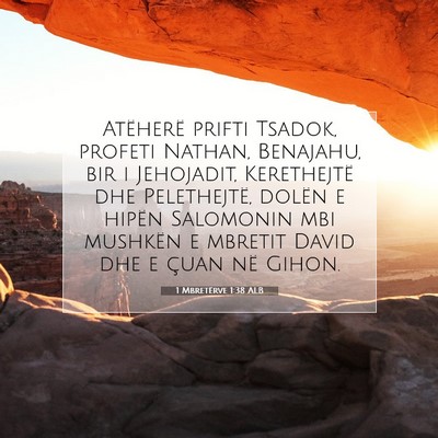 Picture 07 - 1 Mbretërve 1:38 ALB - Atëherë prifti Tsadok, profeti Nathan, - Bible Verse Picture