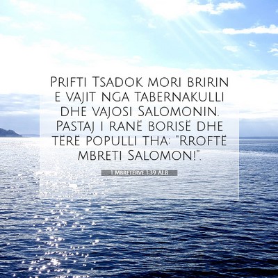 Picture 07 - 1 Mbretërve 1:39 ALB - Prifti Tsadok mori bririn e vajit nga - Bible Verse Picture
