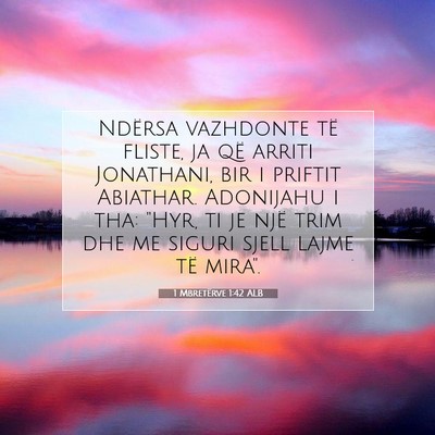 Picture 07 - 1 Mbretërve 1:42 ALB - Ndërsa vazhdonte të fliste, ja që arriti - Bible Verse Picture