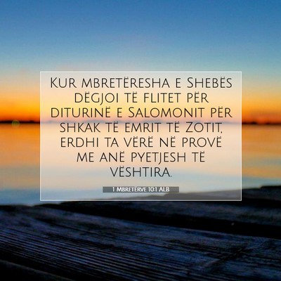 Picture 07 - 1 Mbretërve 10:1 ALB - Kur mbretëresha e Shebës dëgjoi të flitet - Bible Verse Picture