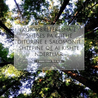 Picture 07 - 1 Mbretërve 10:4 ALB - Kur mbretëresha e Shebës pa gjithë diturinë e - Bible Verse Picture
