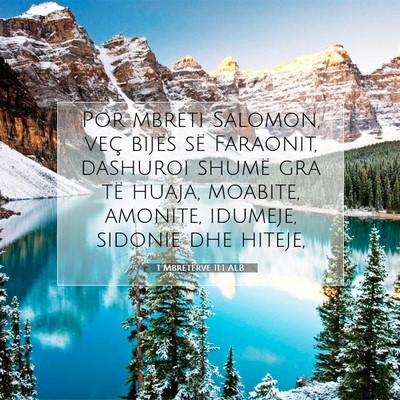 Picture 07 - 1 Mbretërve 11:1 ALB - Por mbreti Salomon, veç bijës së Faraonit, - Bible Verse Picture
