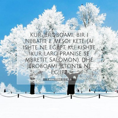 Picture 07 - 1 Mbretërve 12:2 ALB - Kur Jeroboami, bir i Nebatit, e mësoi këtë (ai - Bible Verse Picture