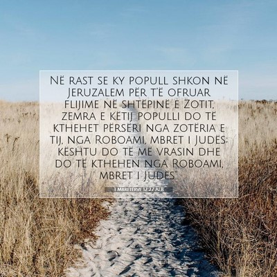Picture 07 - 1 Mbretërve 12:27 ALB - Në rast se ky popull shkon në Jeruzalem për - Bible Verse Picture
