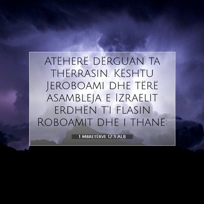 Picture 07 - 1 Mbretërve 12:3 ALB - Atëherë dërguan ta thërrasin. Kështu - Bible Verse Picture