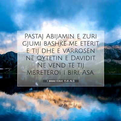 Picture 07 - 1 Mbretërve 15:8 ALB - Pastaj Abijamin e zuri gjumi bashkë me etërit e - Bible Verse Picture